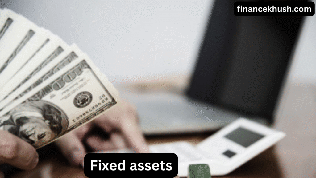Fixed Assets 101: Everything You Need to Know Now