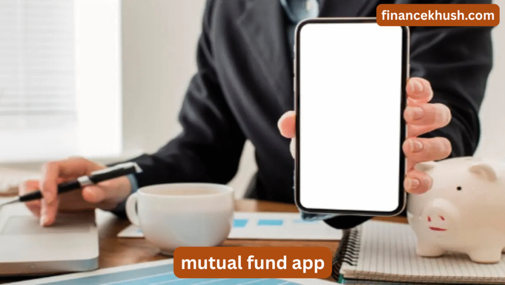 Top Mutual Fund Apps for Simple  Investing and Growth 2025